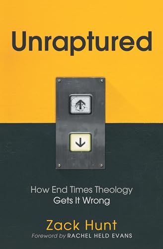 Stock image for Unraptured: How End Times Theology Gets It Wrong for sale by Ergodebooks