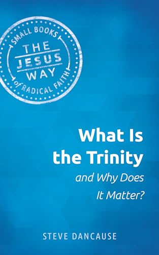 Beispielbild fr What Is the Trinity and Why Does It Matter? (The Jesus Way Small Books of Radical Faith) zum Verkauf von BooksRun