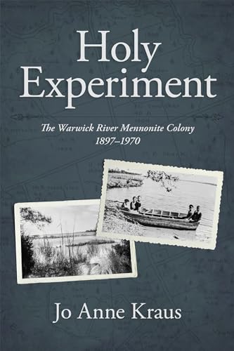 Stock image for Holy Experiment: The Warwick River Mennonite Colony, 1897-1970 (Studies in Anabaptist and Mennonite History) for sale by GF Books, Inc.