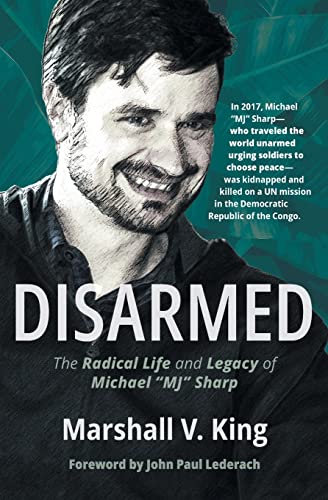 Beispielbild fr Disarmed: The Radical Life and Legacy of Michael "MJ" Sharp zum Verkauf von BooksRun