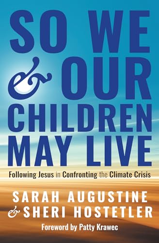 

So That We and Our Children May Live : Following Jesus in Confronting the Climate Crisis