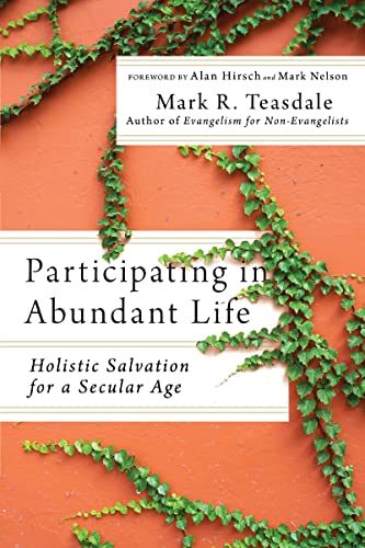Stock image for Participating in Abundant Life: Holistic Salvation for a Secular Age for sale by SecondSale