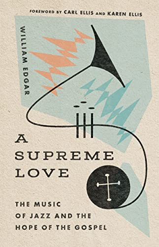 Beispielbild fr A Supreme Love: The Music of Jazz and the Hope of the Gospel zum Verkauf von Big River Books
