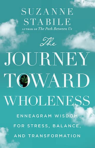 9781514001165: The Journey Toward Wholeness – Enneagram Wisdom for Stress, Balance, and Transformation