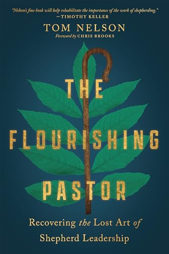 Stock image for The Flourishing Pastor: Recovering the Lost Art of Shepherd Leadership (Made to Flourish Resources) for sale by Goodwill Books
