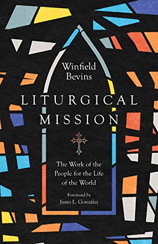 Stock image for Liturgical Mission: The Work of the People for the Life of the World for sale by Eighth Day Books, LLC