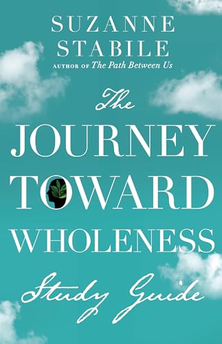 Stock image for The Journey Toward Wholeness Study Guide for sale by BooksRun