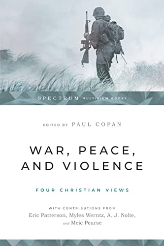 Stock image for War, Peace, and Violence Four Christian Views (Spectrum Multiview Book Series) for sale by Lakeside Books