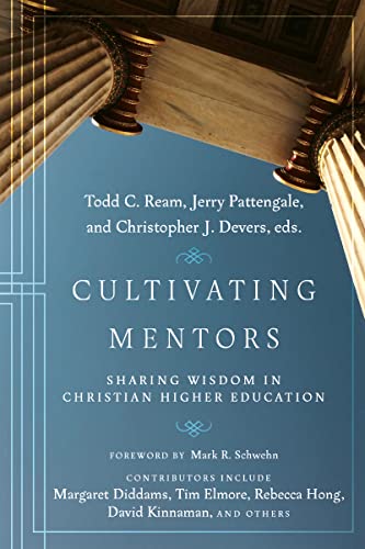 Stock image for Cultivating Mentors : Sharing Wisdom in Christian Higher Education for sale by GreatBookPrices