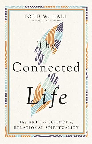 Stock image for The Connected Life: The Art and Science of Relational Spirituality for sale by Indiana Book Company