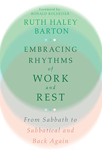 Beispielbild fr Embracing Rhythms of Work and Rest " From Sabbath to Sabbatical and Back Again (Transforming Resources) zum Verkauf von Monster Bookshop