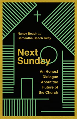 Beispielbild fr Next Sunday - An Honest Dialogue About the Future of the Church zum Verkauf von PBShop.store US