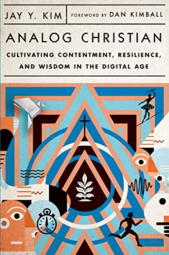 Beispielbild fr Analog Christian: Cultivating Contentment, Resilience, and Wisdom in the Digital Age zum Verkauf von Big River Books