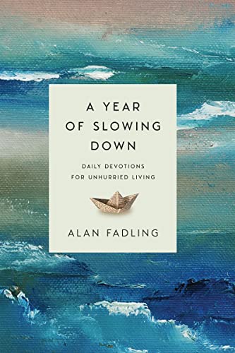 Beispielbild fr A Year of Slowing Down: Daily Devotions for Unhurried Living zum Verkauf von ThriftBooks-Atlanta