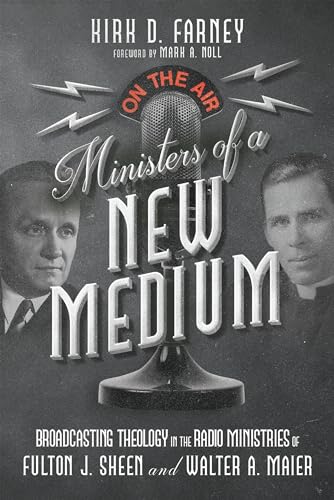 Beispielbild fr Ministers of a New Medium " Broadcasting Theology in the Radio Ministries of Fulton J. Sheen and Walter A. Maier zum Verkauf von WorldofBooks