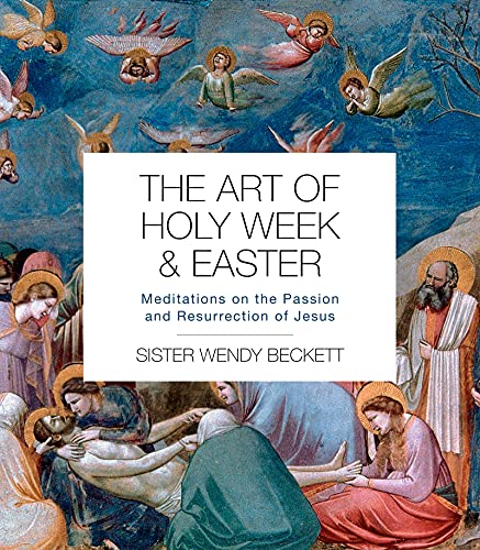 Beispielbild fr The Art of Holy Week and Easter: Meditations on the Passion and Resurrection of Jesus zum Verkauf von ZBK Books
