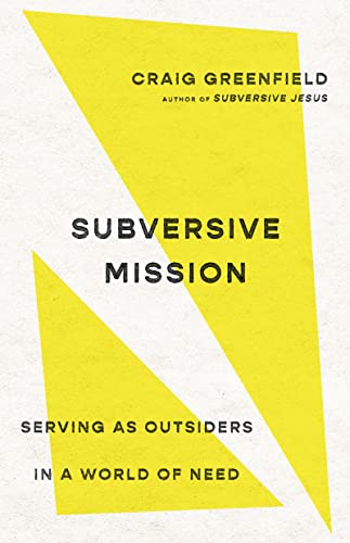 Stock image for Subversive Mission - Serving as Outsiders in a World of Need for sale by PBShop.store US