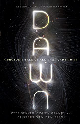 9781514005668: Dawn: A Proton's Tale of All That Came to Be (BioLogos Books on Science and Christianity)