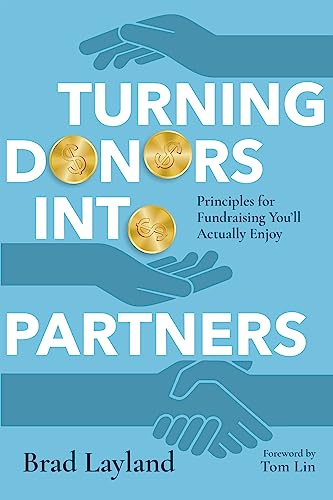 9781514005781: Turning Donors Into Partners: Principles for Fundraising You'll Actually Enjoy