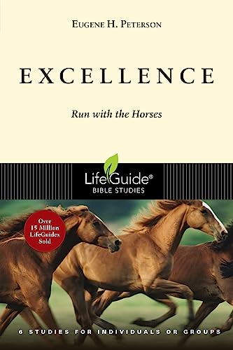 

Excellence Run with the Horses (LifeGuide Bible Studies)