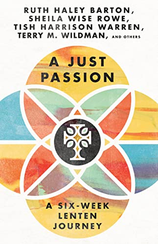 9781514006757: A Just Passion: A Six-Week Lenten Journey
