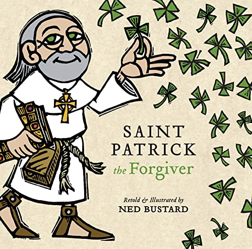 9781514007242: Saint Patrick the Forgiver – The History and Legends of Ireland`s Bishop