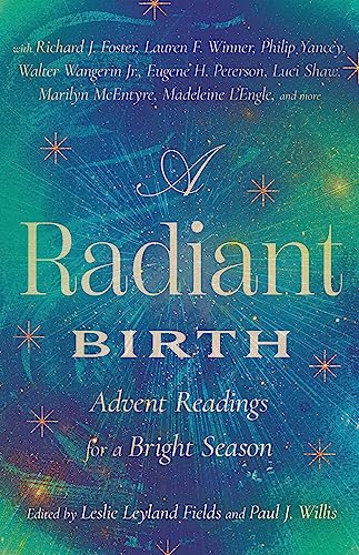 Imagen de archivo de A Radiant Birth: Advent Readings for a Bright Season a la venta por Goodwill Books