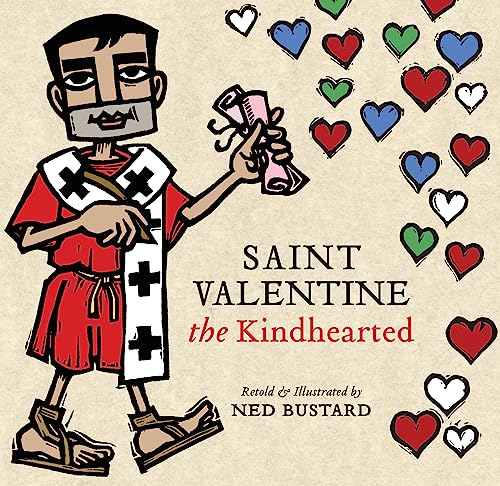 Imagen de archivo de Saint Valentine the Kindhearted: The History and Legends of God's Brave and Loving Servant a la venta por ThriftBooks-Dallas
