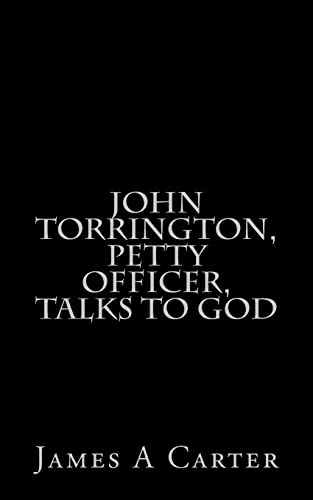 Stock image for John Torrington, Petty Officer, Talks to God for sale by THE SAINT BOOKSTORE