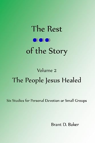 Beispielbild fr The Rest of the Story: Vol 2 - The People Jesus Healed zum Verkauf von THE SAINT BOOKSTORE