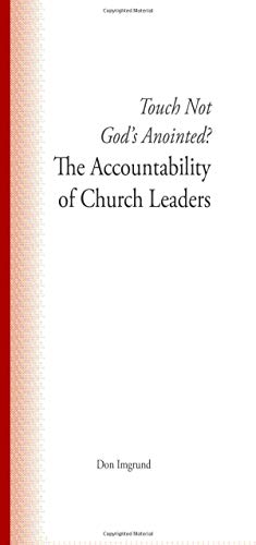 Beispielbild fr Touch Not God's Anointed? The Accountability of Church Leaders zum Verkauf von Revaluation Books