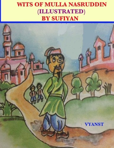 9781514107683: Wits of Mulla Nasruddin (Illustrated): Stories based on  Indian Folklore - Sufiyan: 1514107686 - AbeBooks