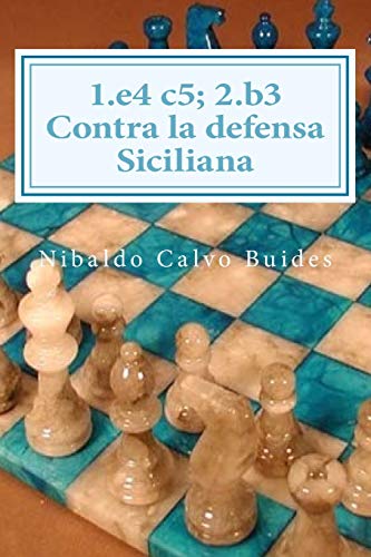 Stock image for 1.e4 c5; 2.b3 Contra la defensa Siciliana for sale by Revaluation Books