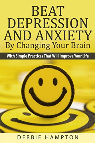 Beispielbild fr Beat Depression And Anxiety By Changing Your Brain: With Simple Practices That Will Improve Your Life zum Verkauf von AwesomeBooks