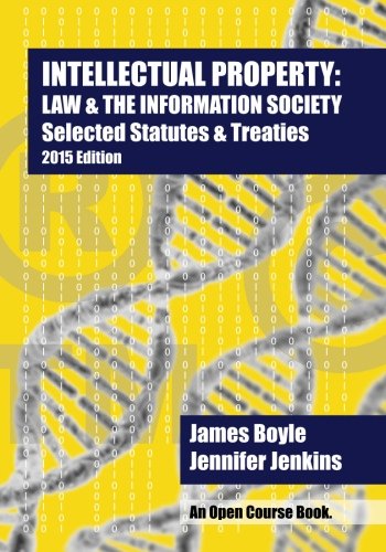 Imagen de archivo de Intellectual Property: Law & The Information Society Selected Statutes & Treaties: 2015 Edition a la venta por HPB Inc.