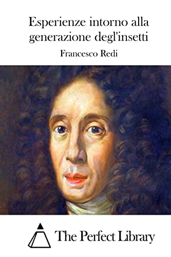 9781514122778: Esperienze intorno alla generazione degl'insetti (Perfect Library) (Italian Edition)