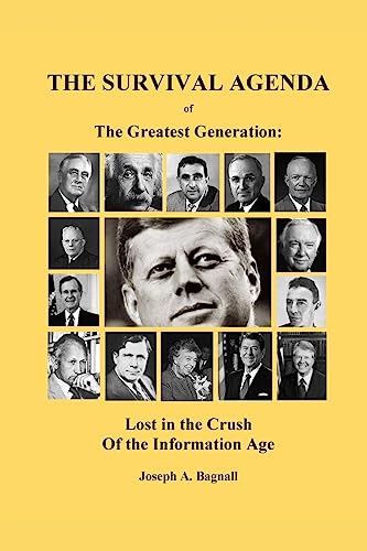Stock image for The Survival Agenda of the Greatest Generation: Lost in the Crush of the Information Age for sale by THE SAINT BOOKSTORE
