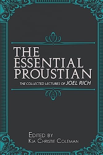 Stock image for The Essential Proustian: The Collected Lectures of Joel Rich for sale by Open Books