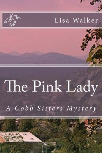 9781514125090: The Pink Lady: A Cobb Sisters Mystery: Volume 3