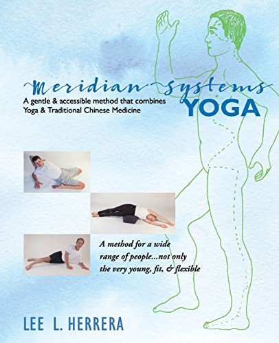 Stock image for Meridian Systems Yoga: A Gentle Accessible Method That Combines Yoga Traditional Chinese Medicine for sale by Seattle Goodwill
