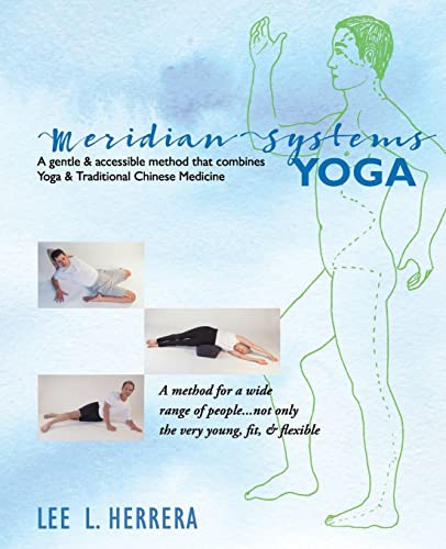 9781514126011: Meridian Systems Yoga: A Gentle & Accessible Method That Combines Yoga & Traditional Chinese Medicine