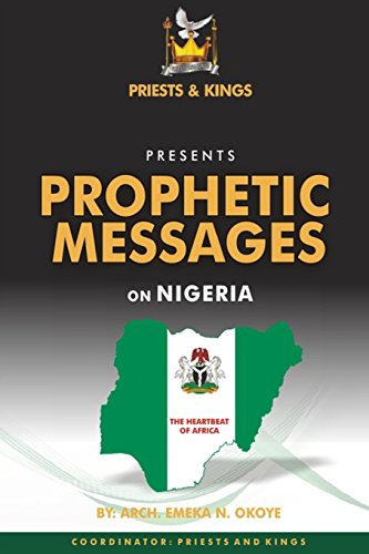 9781514127070: PRIESTS AND KINGS Presents PROPHETIC MESSAGES On NIGERIA: The Heartbeat of Africa