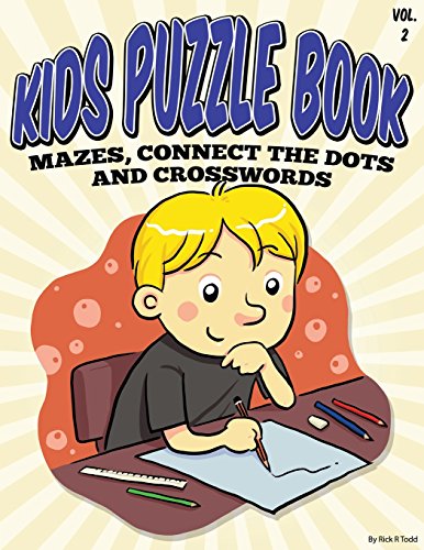 Beispielbild fr Kids Puzzle Book (Mazes, Connect the Dots and Crosswords): All Ages Coloring Books: Volume 2 (Coloring Books To Train and Relax Toddlers & Children) zum Verkauf von Revaluation Books