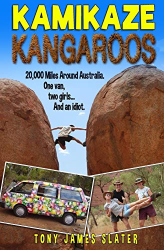 Beispielbild fr Kamikaze Kangaroos!: 20,000 Miles Around Australia. One Van, Two Girls. And An Idiot: 3 (Adventure Without End) zum Verkauf von WorldofBooks