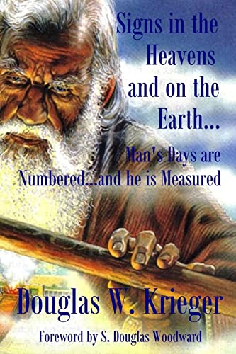 Stock image for Signs in the Heavens and on the Earth: Man's Days Are Numbered.And He is Measured. for sale by Orrin Schwab Books