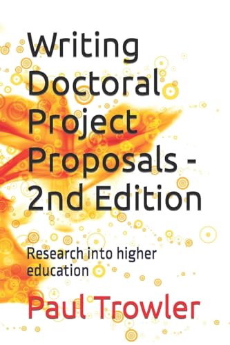 9781514132043: Writing Doctoral Project Proposals - 2nd Edition: Research into higher education: Volume 7 (Doctoral research into higher education)