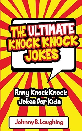 Beispielbild fr The Ultimate Knock Knock Jokes: Funny Knock Knock Jokes for Kids zum Verkauf von THE SAINT BOOKSTORE