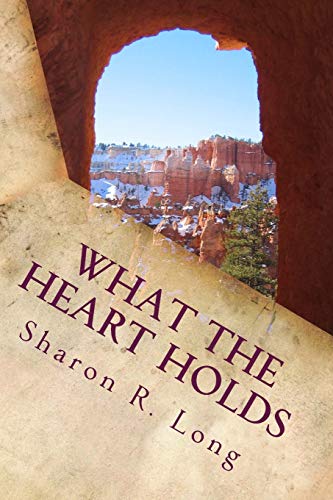 Beispielbild fr What The Heart Holds: Collection of Short Stories and Poems zum Verkauf von THE SAINT BOOKSTORE