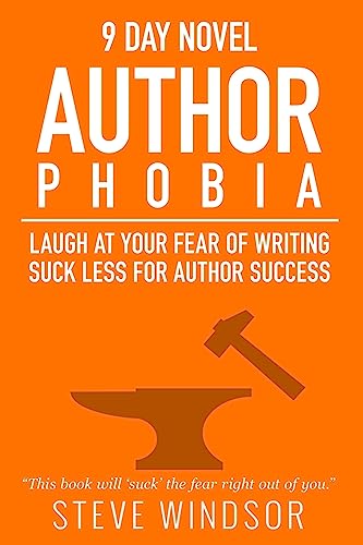 Stock image for Nine Day Novel-Authorphobia: Laugh at Your Fear of Writing: Suck Less for Author Success for sale by THE SAINT BOOKSTORE