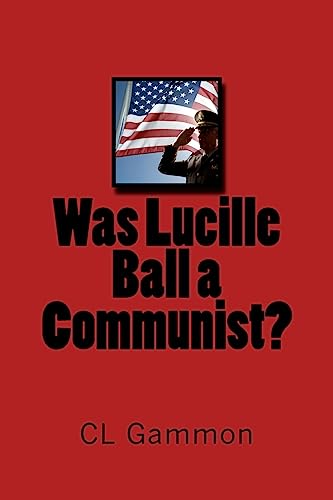 Imagen de archivo de Was Lucille Ball a Communist? a la venta por Lucky's Textbooks